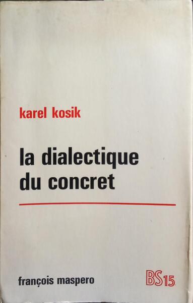 LA DIALECTIQUE DU CONCRET.