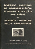 DIVERSOS ASPECTOS DA DEGENERESCÊNCIA E DESINTEGRAÇÃO NOS PAÍSES E PARTIDOS DOMINADOS PELOS REVISIONISTAS.