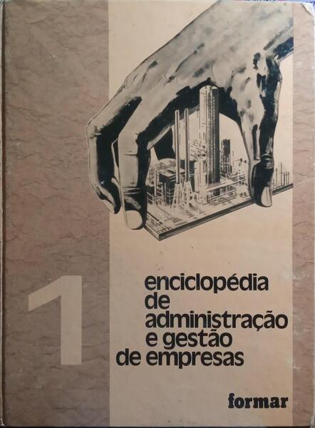 ENCICLOPÉDIA DE ADMINISTRAÇÃO E GESTÃO DE EMPRESAS. [4 VOLS.]