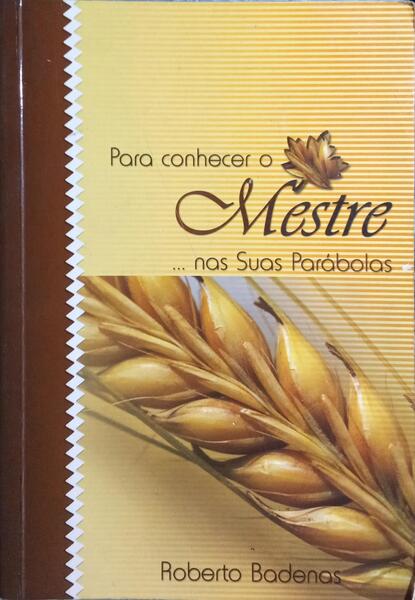 PARA CONHECER O MESTRE... NAS SUAS PARÁBOLAS.