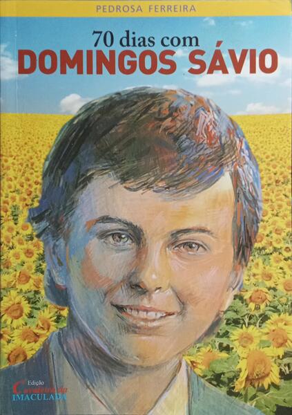 70 DIAS COM DOMINGOS SÁVIO.