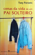 CENAS DA VIDA DE UM PAI SOLTEIRO.