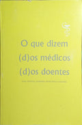 O QUE DIZEM (D)OS MÉDICOS (D)OS DOENTES.