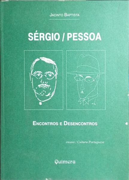 SÉRGIO/PESSOA, ENCONTROS E DESENCONTROS.