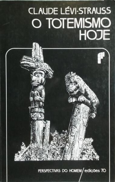 O TOTEMISMO HOJE. [ED. 2003]