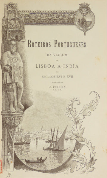 ROTEIROS PORTUGUEZES DA VIAGEM DE LISBOA Á ÍNDIA NOS SÉCULOS XVI E XVII. [2 OBRAS]