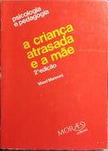 A CRIANÇA ATRSADA E A MÃE.