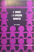 A CRIANÇA E A EXPRESSÃO DRAMÁTICA.