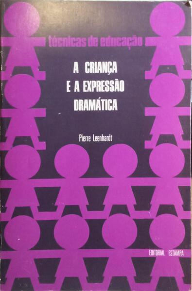 A CRIANÇA E A EXPRESSÃO DRAMÁTICA.