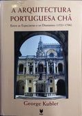 A ARQUITECTURA PORTUGUESA CHÃ, ENTRE AS ESPECIARIAS E OS DIAMANTES. [2.ª EDIÇÃO]