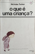 O QUE É UMA CRIANÇA?