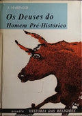 OS DEUSES DO HOMEM PRÉ-HISTÓRICO.
