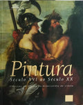 PINTURA SÉCULO XVI AO SÉCULO XX. [2 VOLS.]