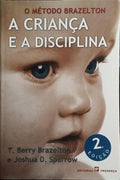 O MÉTODO BRAZELTON, A CRIANÇA E A DISCIPLINA.