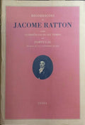 RECORDAÇÕES DE JACOME RATTON SOBRE OCORRÊNCIAS DO SEU TEMPO EM PORTUGAL DE MAIO DE 1747 A SETEMBRO DE 1810. [2.ª EDIÇÃO]