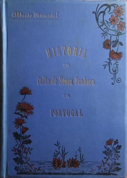 HISTÓRIA DO CULTO DE NOSSA SENHORA EM PORTUGAL.