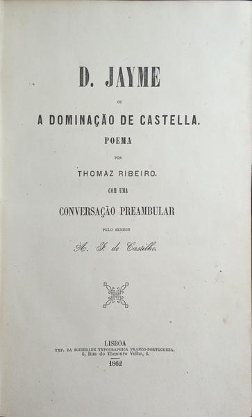 D. JAYME OU A DOMINAÇÃO DE CASTELLA: POEMA.