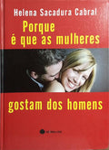 PORQUE É QUE AS MULHERES GOSTAM DOS HOMENS.