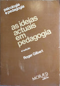 AS IDEIAS ACTUAIS EM PEDAGOGIA. [4.ª EDIÇÃO]