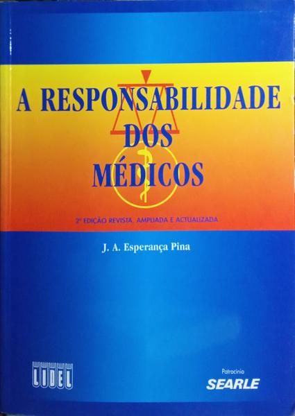 A RESPONSABILIDADE DOS MÉDICOS. [2.ª EDIÇÃO]