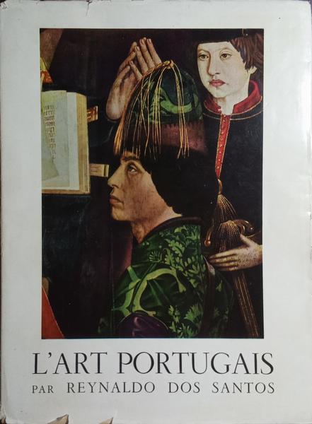 L'ART PORTUGAIS, ARCHITECTURE, SCULPTURE ET PEINTURE.
