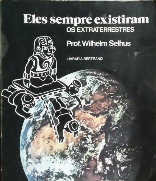 ELES SEMPRE EXISTIRAM OS EXTRATERRESTRES.