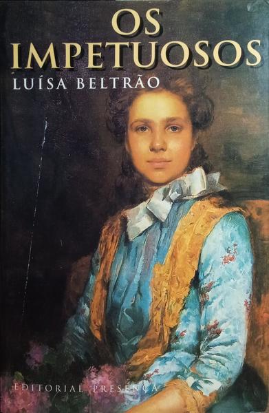 OS IMPETUOSOS, UMA HISTÓRIA PRIVADA. [3.ª EDIÇÃO]
