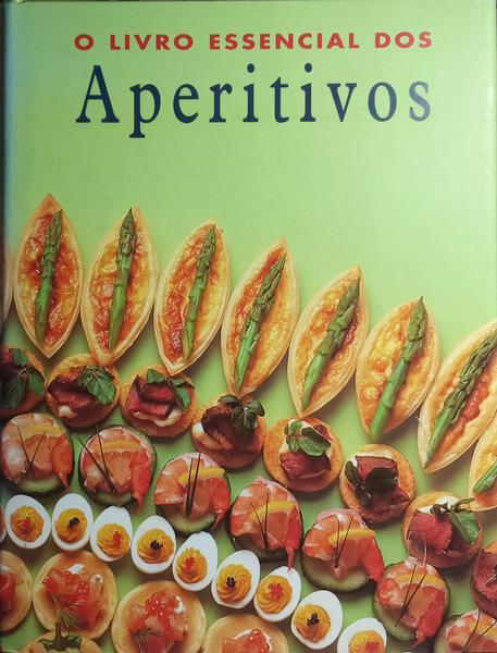 O LIVRO ESSENCIAL DOS APERITIVOS.