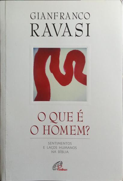 O QUE É O HOMEM?