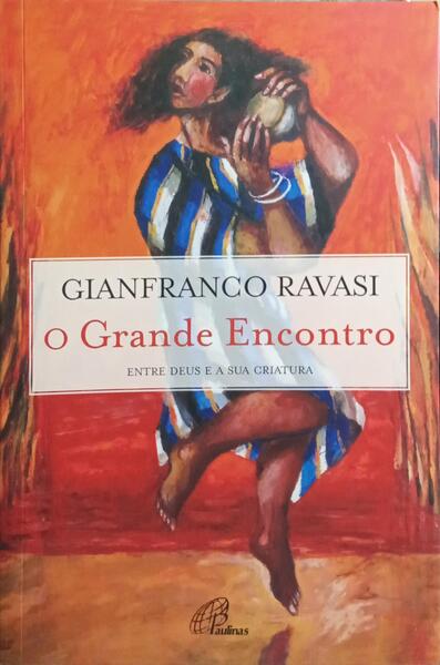 O GRANDE ENCONTRO ENTRE DEUS E A SUA CRIATURA.