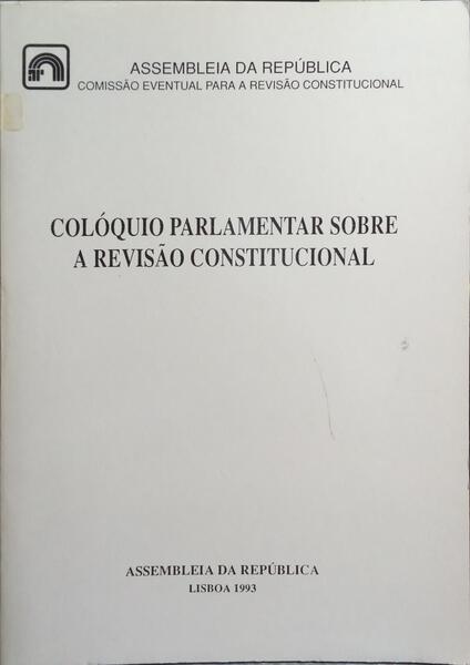 COLÓQUIO PARLAMENTAR SOBRE A REVISÃO CONSTITUCIONAL.