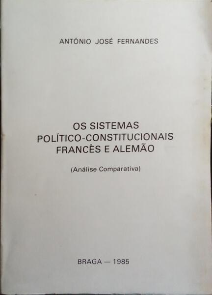 OS SISTEMAS POLÍTICO-CONSTITUCIONAIS FRANCÊS E ALEMÃO.