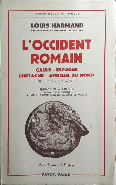 L'OCCIDENT ROMAIN, GAULE, ESPAGNE, BRETAGNE, AFRIQUE DU NORD.