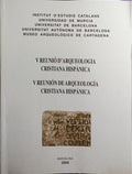 V REUNIÓ D'ARQUEOLOGIA CRISTIANA HISPÀNICA: V REUNIÓN DE ARQUEOLOGÍA CRISTIANA HISPÁNICA.