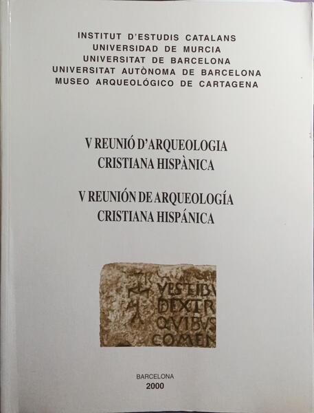 V REUNIÓ D'ARQUEOLOGIA CRISTIANA HISPÀNICA: V REUNIÓN DE ARQUEOLOGÍA CRISTIANA HISPÁNICA.