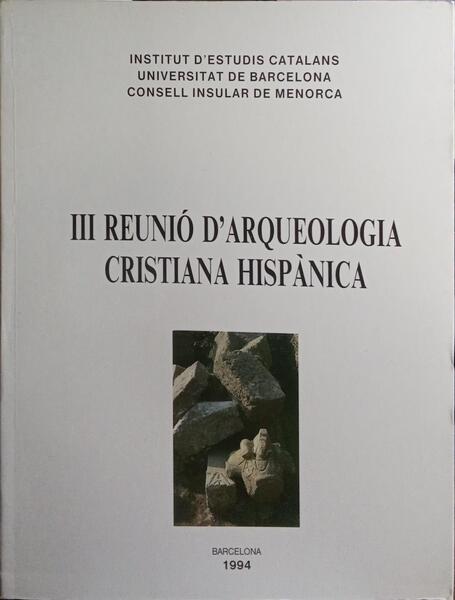 III REUNIÓ D'ARQUEOLOGIA CRISTIANA HISPÀNICA.