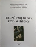 III REUNIÓ D'ARQUEOLOGIA CRISTIANA HISPÀNICA.