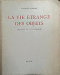 LA VIE ÉTRANGE DES OBJETS.