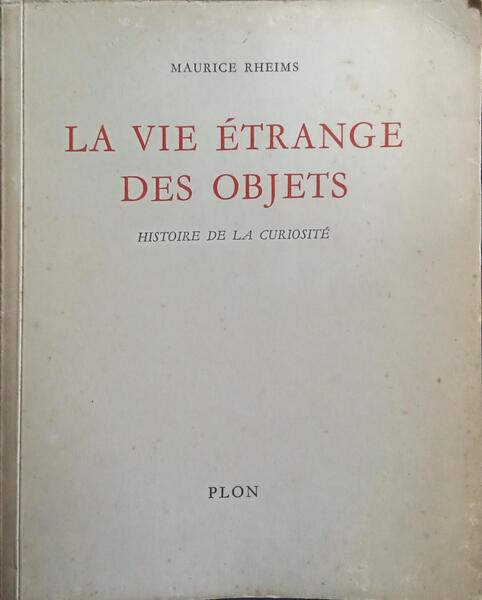 LA VIE ÉTRANGE DES OBJETS.