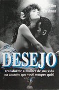 DESEJO, TRANSFORME A MULHER DE SUA VIDA NA AMANTE QUE VOCÊ SEMPRE QUIS?