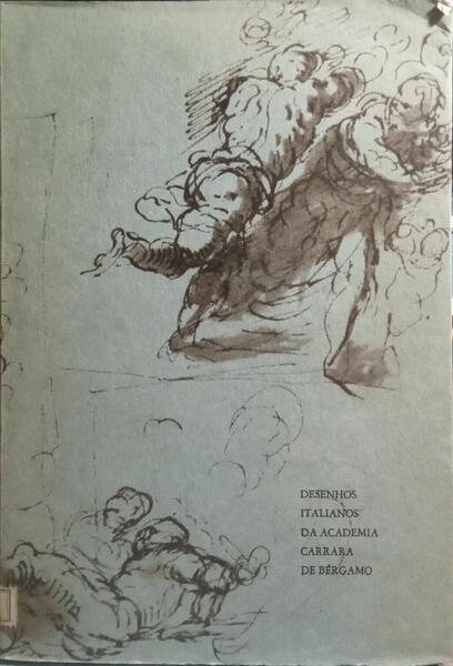 DESENHOS ITALIANOS DA ACADEMIA CARRARA DE BÉRGAMO, [SÉCULOS XV A XIX]