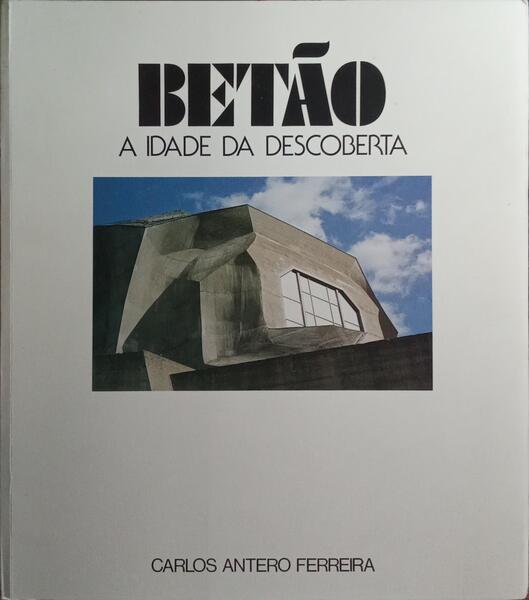 BETÃO: A IDADE DA DESCOBERTA.
