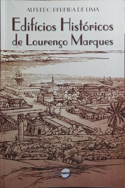 EDIFÍCIOS HISTÓRICOS DE LOURENÇO MARQUES.
