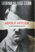 ADOLF HITLER: O ÓDIO EXTERMINADOR.