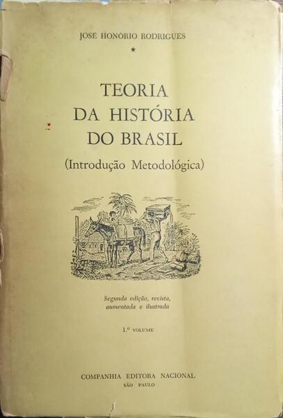 TEORIA DA HISTÃ“RIA DO BRASIL: INTRODUÃ‡ÃƒO METODOLÃ“GICA. [2.Âª EDIÃ‡ÃƒO/2 VOLS.]