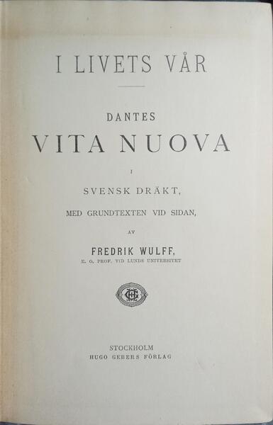 I LIVETS VAR: DANTES VITA NUOVA I SVENSK DRAKT, MED GRUNDTEXTEN VID SIDAN.