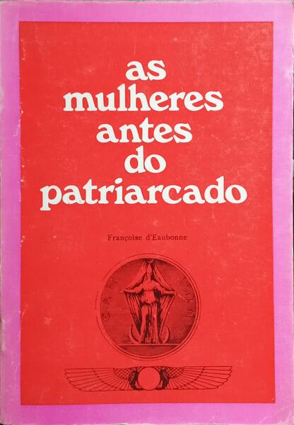 AS MULHERES ANTES DO PATRIARCADO.