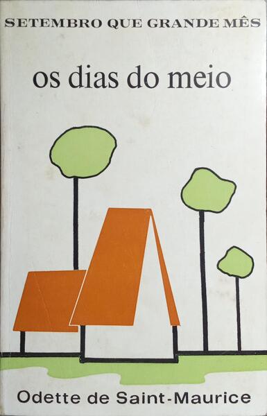 SETEMBRO, QUE GRANDE MÊS! OS DIAS DO MEIO.