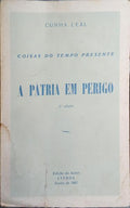 COISAS DO TEMPO PRESENTE: A PÁTRIA EM PERIGO. [2.ª EDIÇÃO]
