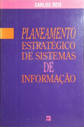 PLANEAMENTO ESTRATÉGICO DE SISTEMAS DE INFORMAÇÃO. [1.ª EDIÇÃO]